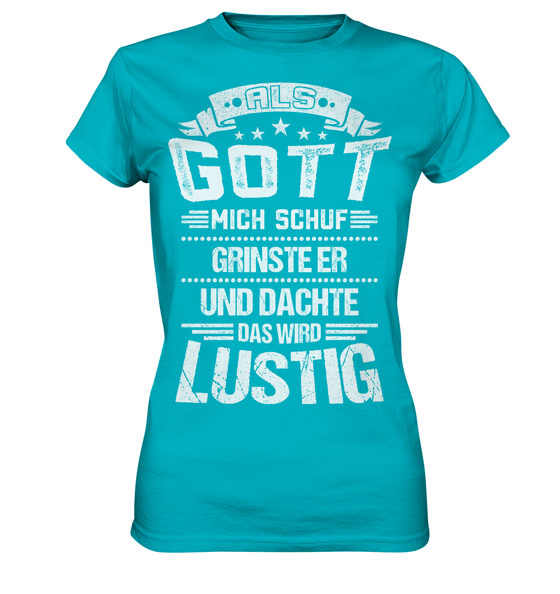 Als Gott mich schuf | Damen Premium T-Shirt