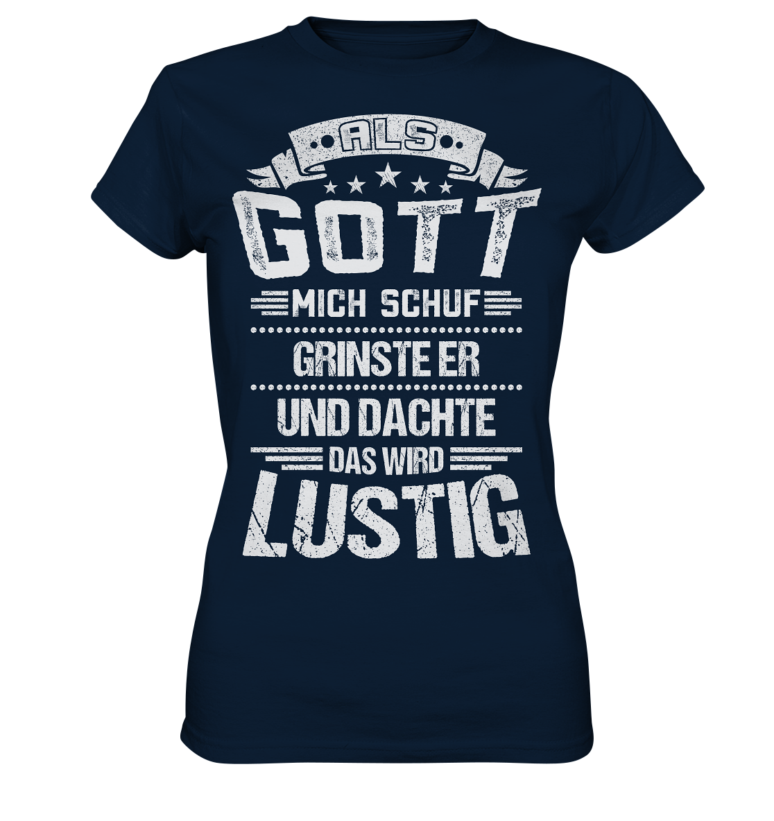 Als Gott mich schuf | Damen Premium T-Shirt