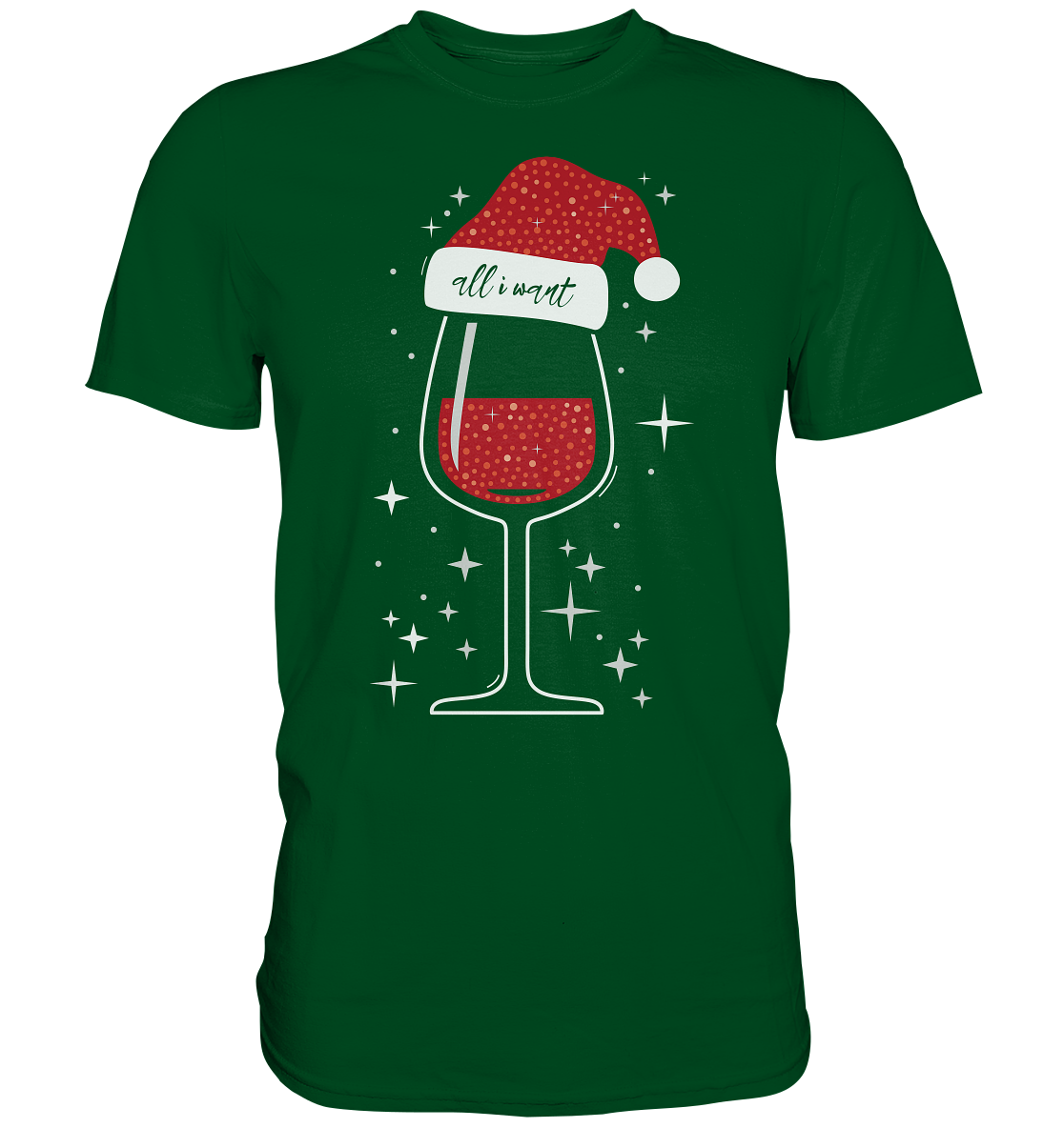 All I Want Is Wein | Premium T-Shirt