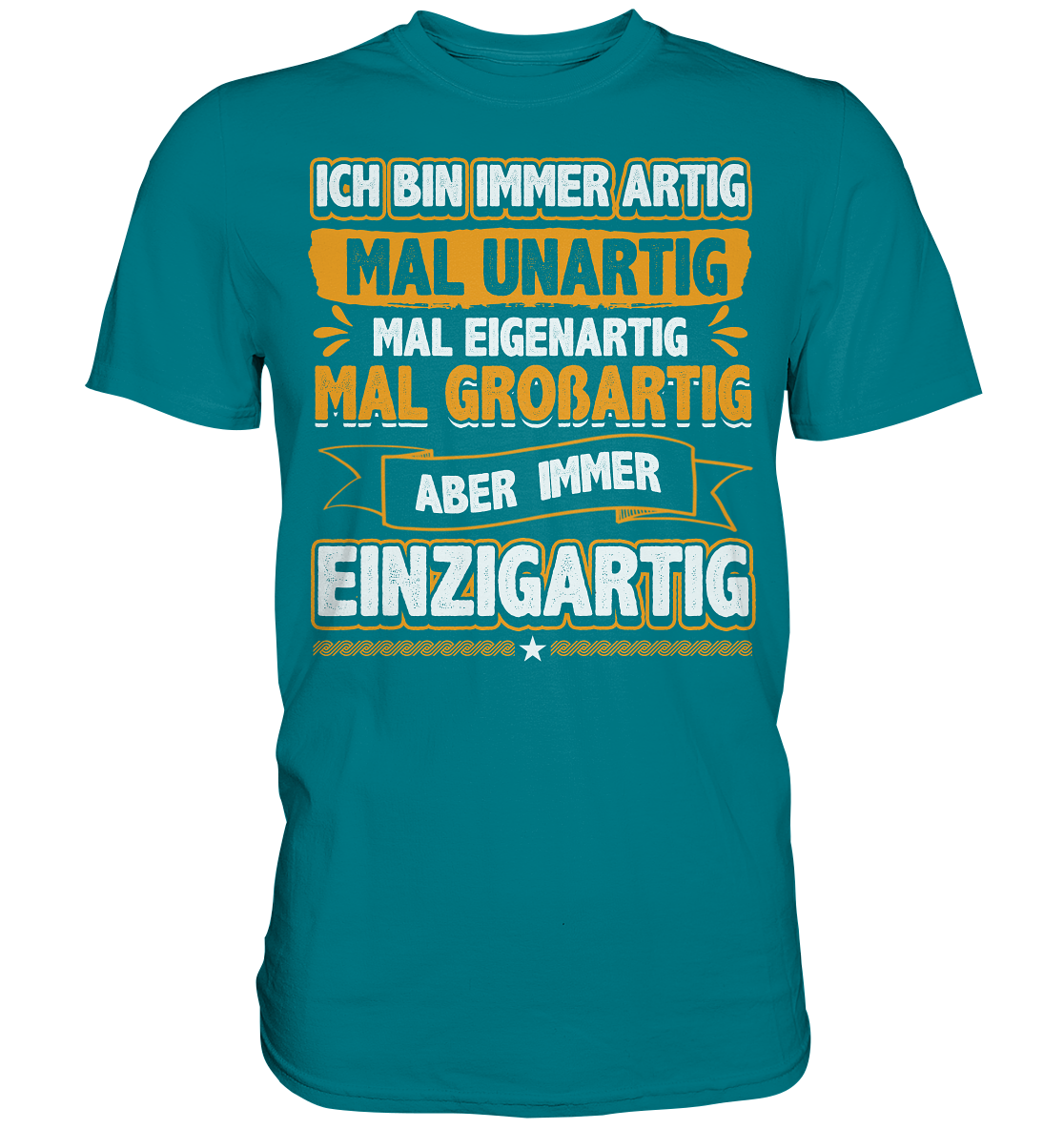 Ich bin immer artig | Unisex Premium T-Shirt
