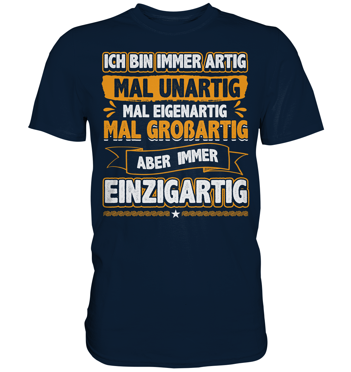Ich bin immer artig | Unisex Premium T-Shirt