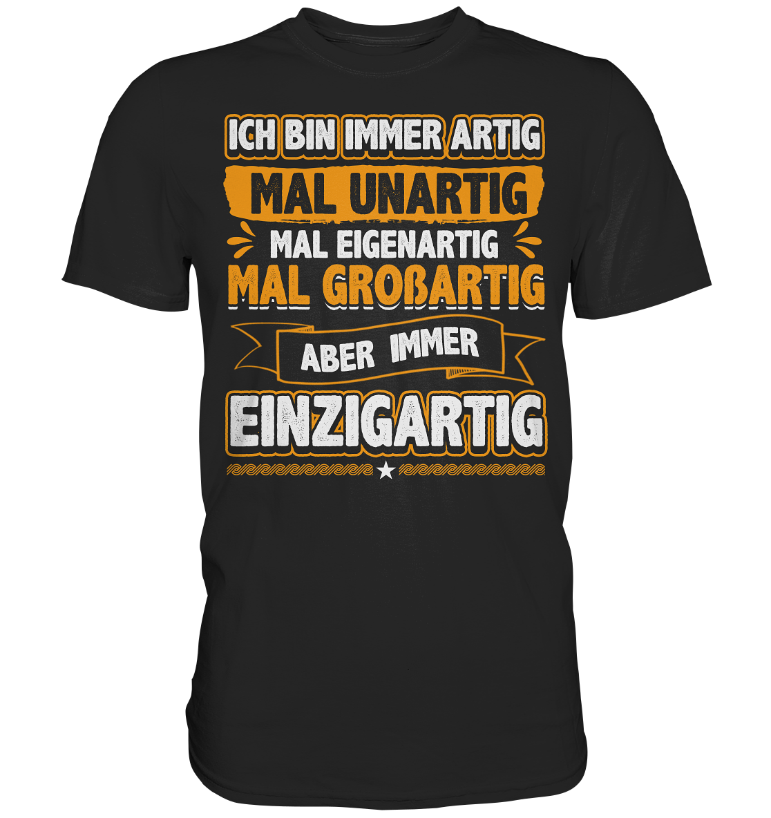 Ich bin immer artig | Unisex Premium T-Shirt