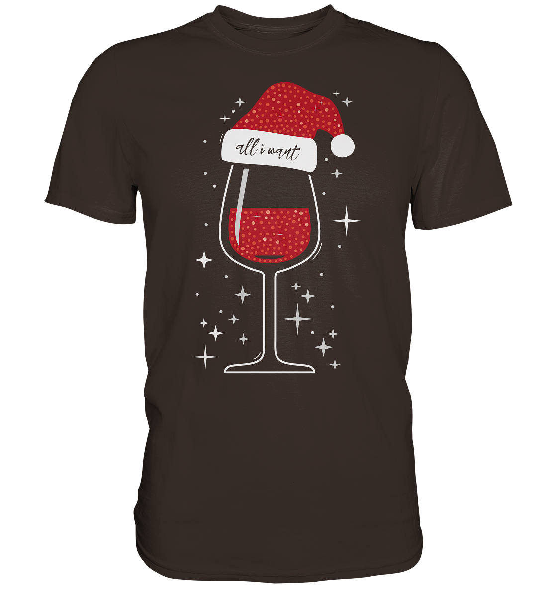 All I Want Is Wein | Premium T-Shirt