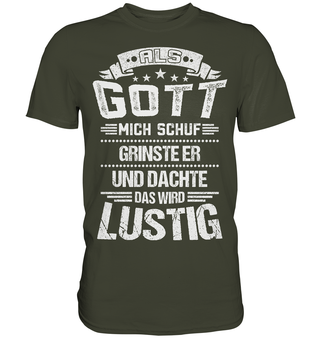 Als Gott mich schuf | Unisex Premium T-Shirt