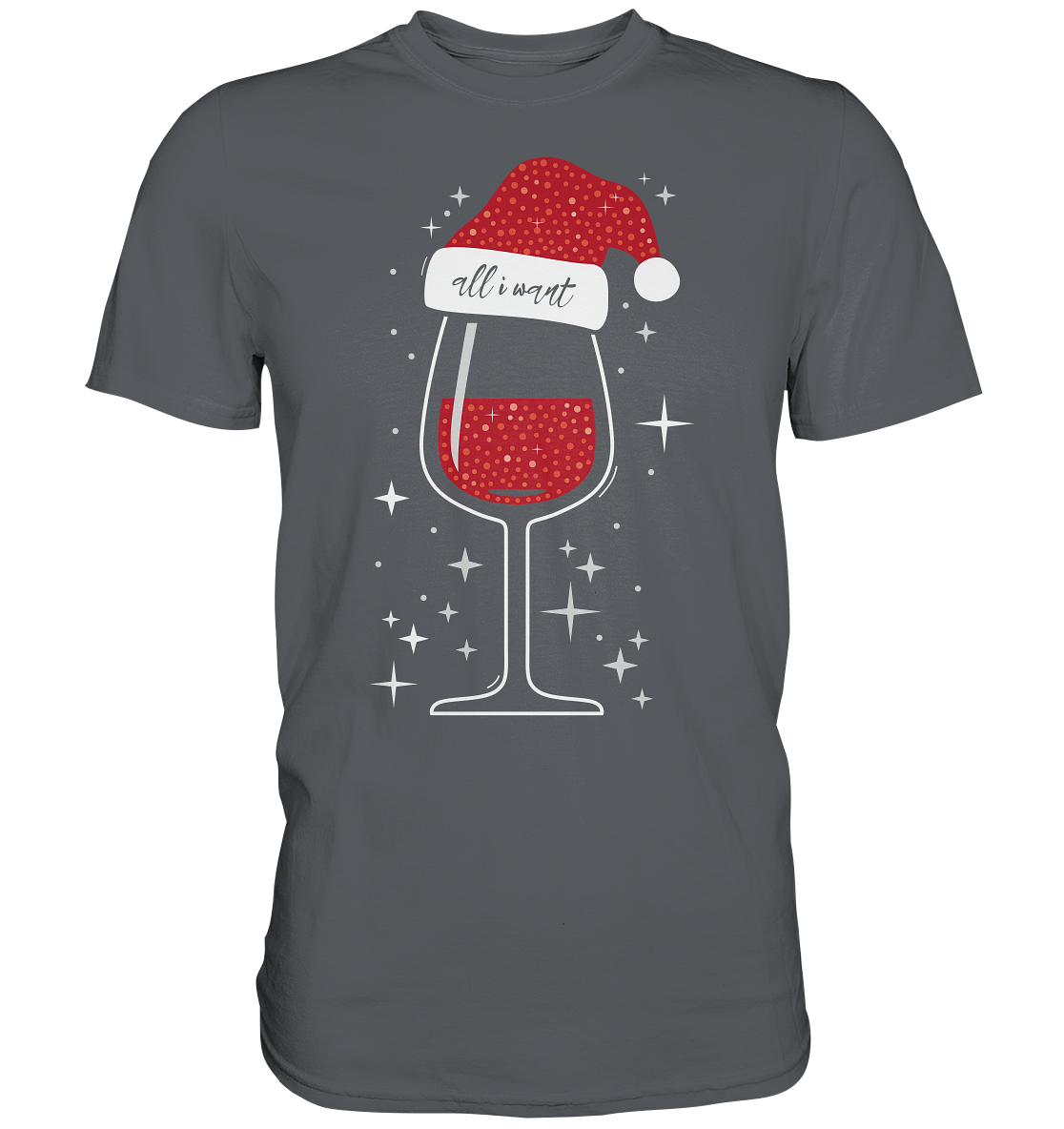 All I Want Is Wein | Premium T-Shirt