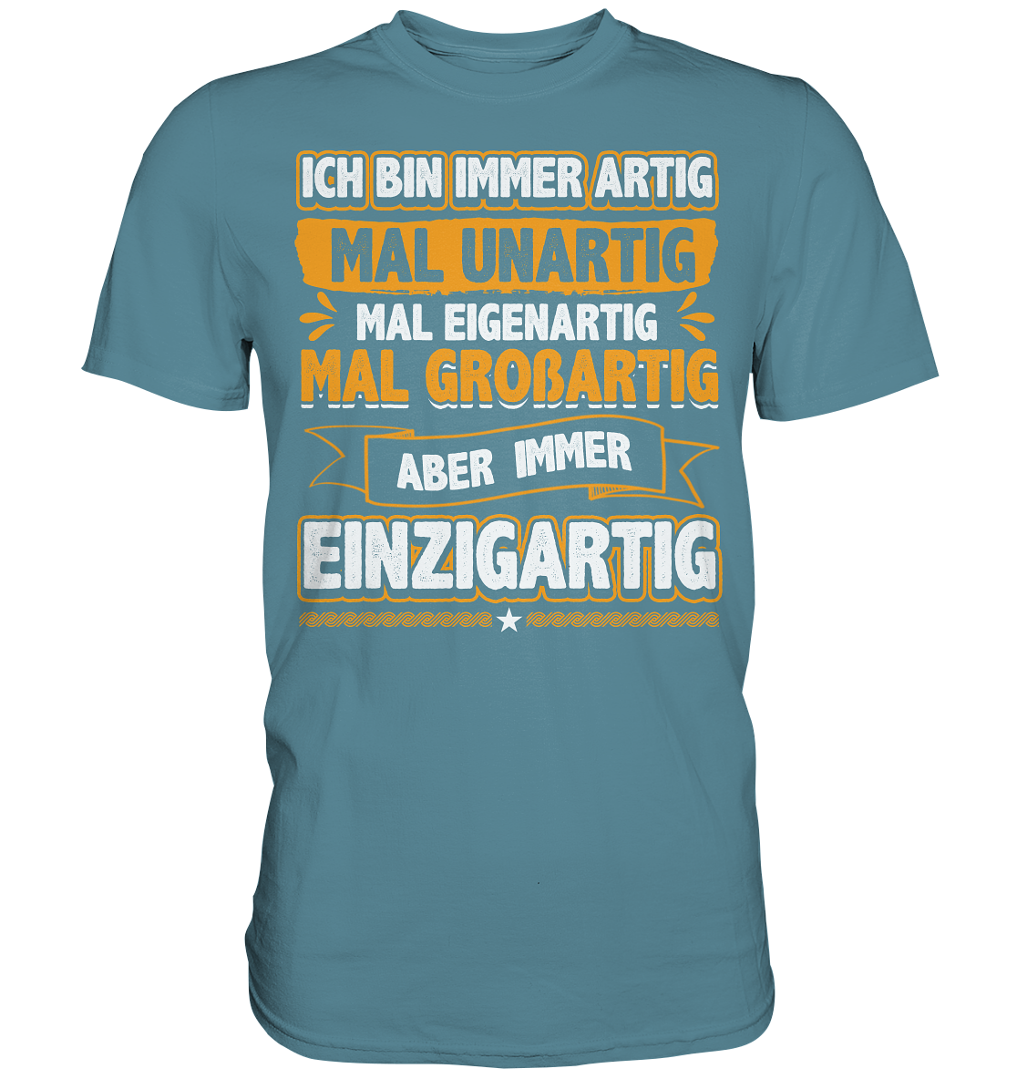 Ich bin immer artig | Unisex Premium T-Shirt