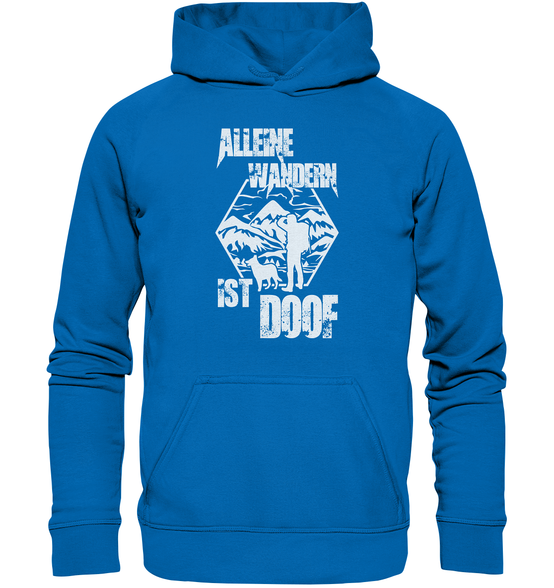Alleine Wandern Ist Doof | Organic Hoodie