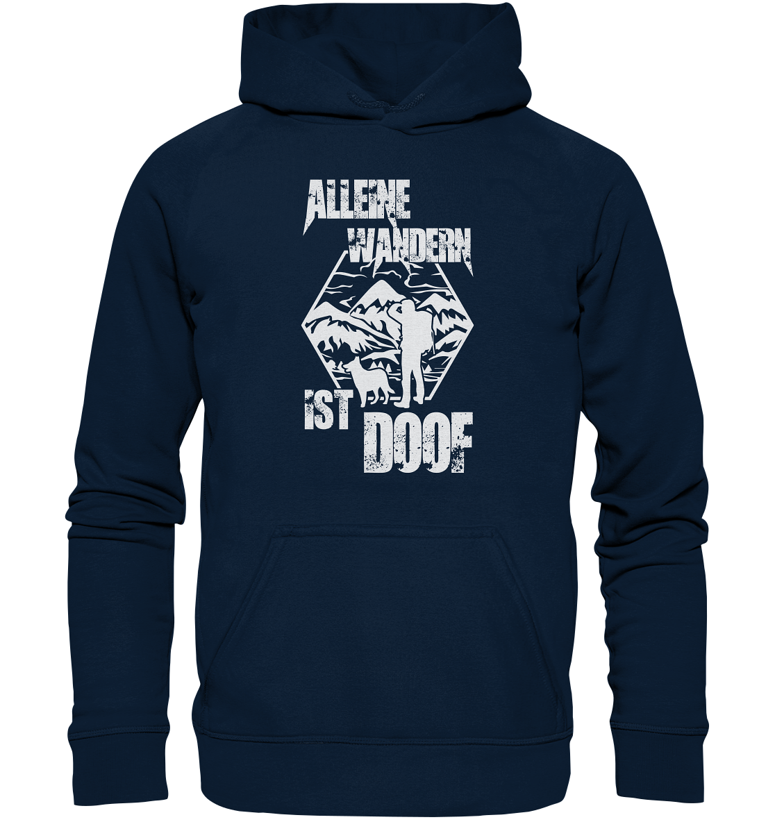 Alleine Wandern Ist Doof | Organic Hoodie
