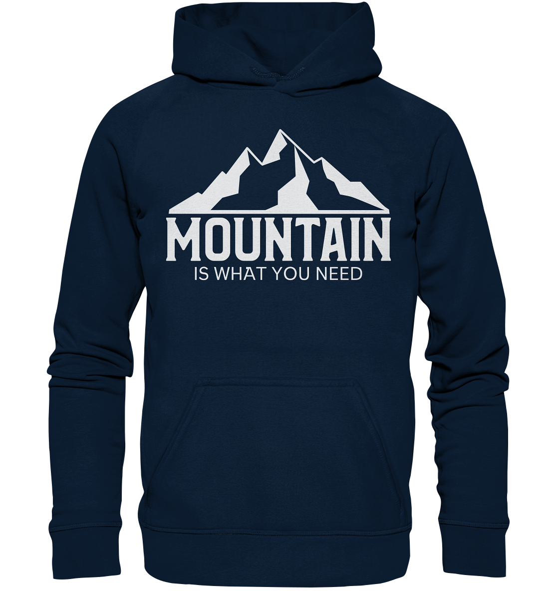 Mountain Is What You Need | Organic Hoodie