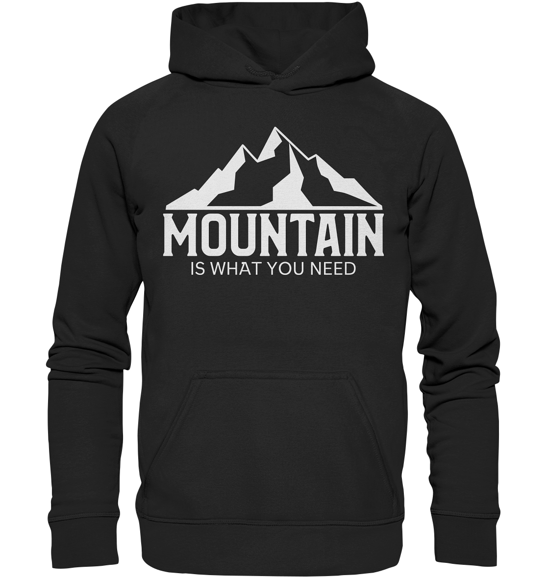 Mountain Is What You Need | Organic Hoodie