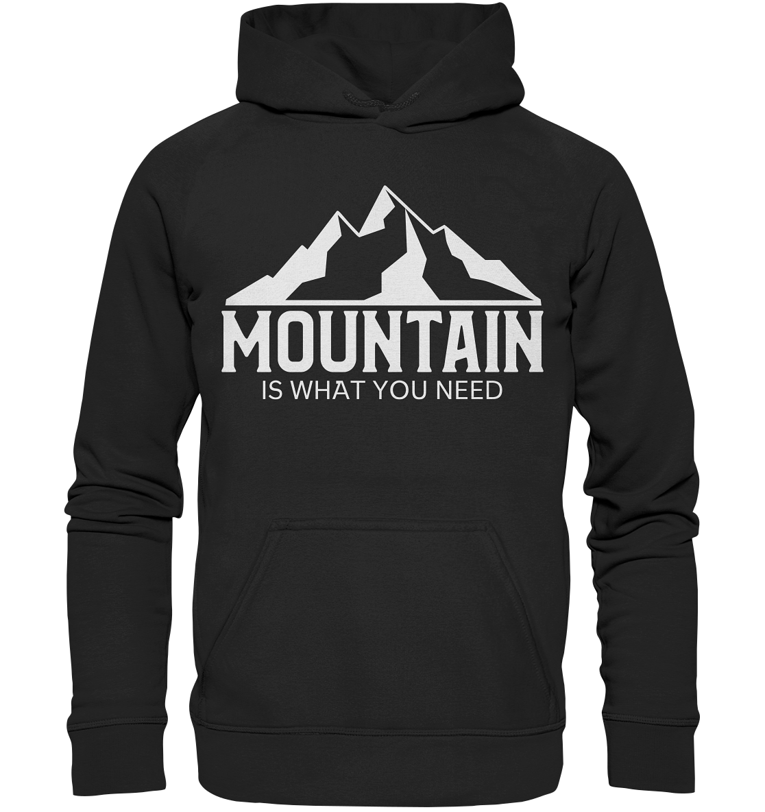 Mountain Is What You Need | Unisex Hoodie