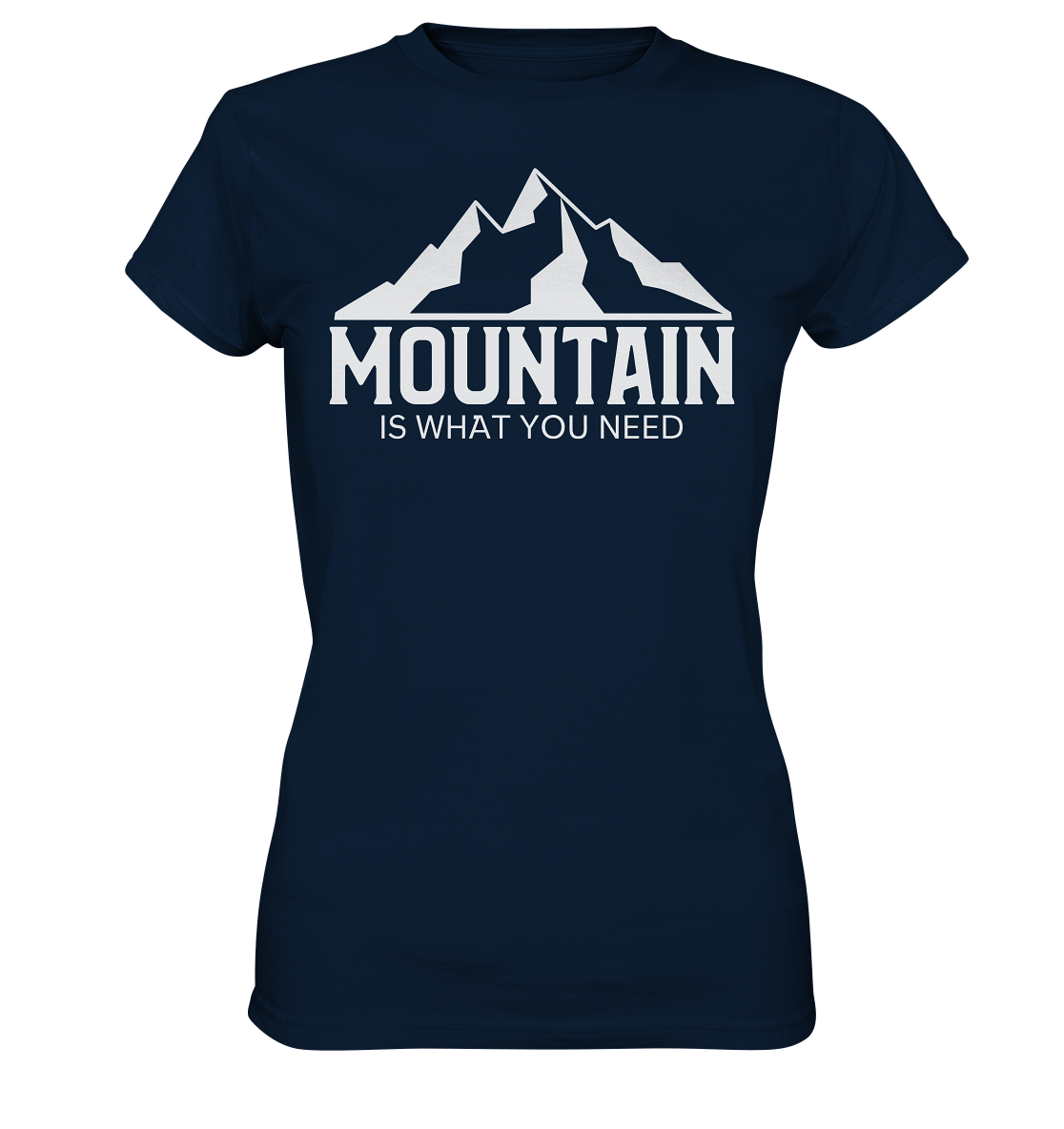 Mountain Is What You Need | Damen Premium T-Shirt