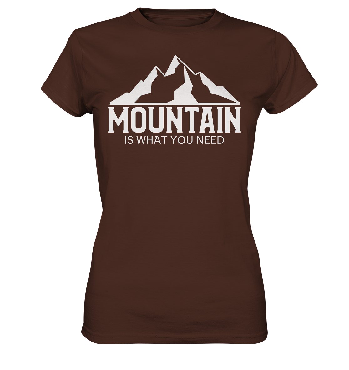 Mountain Is What You Need | Damen Premium T-Shirt