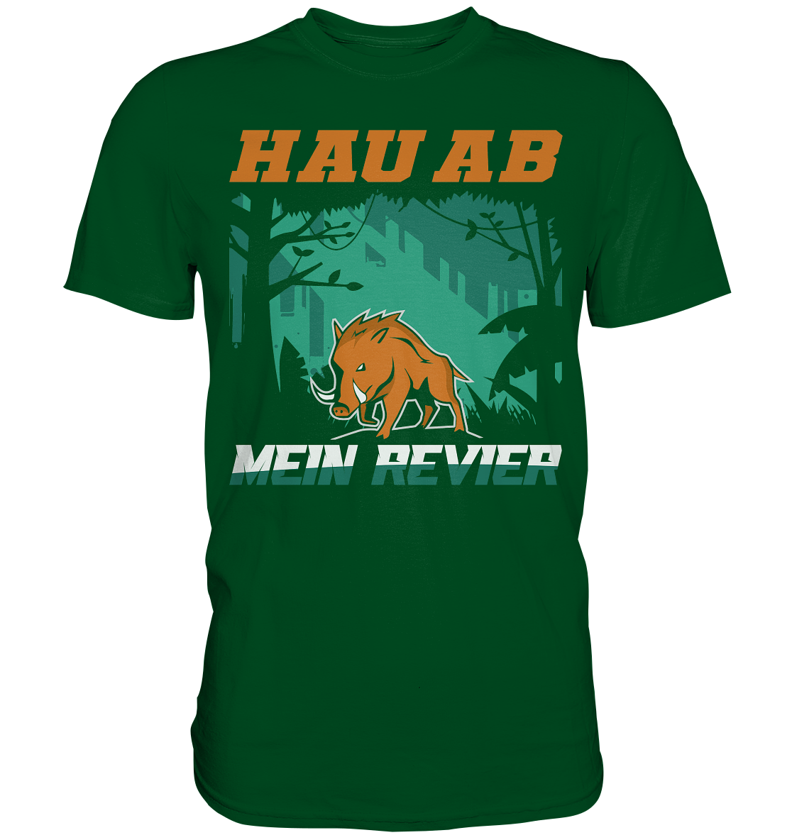 Hau Ab Mein Revier | Unisex Premium T-Shirt
