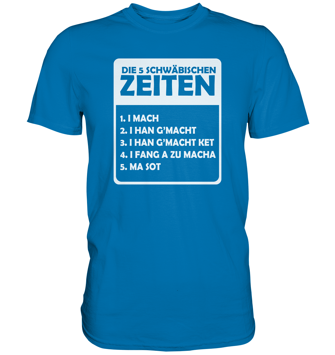 Die 5 Schwäbischen Zeiten | Unisex Premium T-Shirt