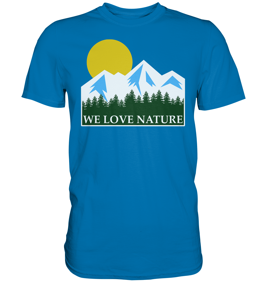 We Love Nature | Unisex Premium T-Shirt