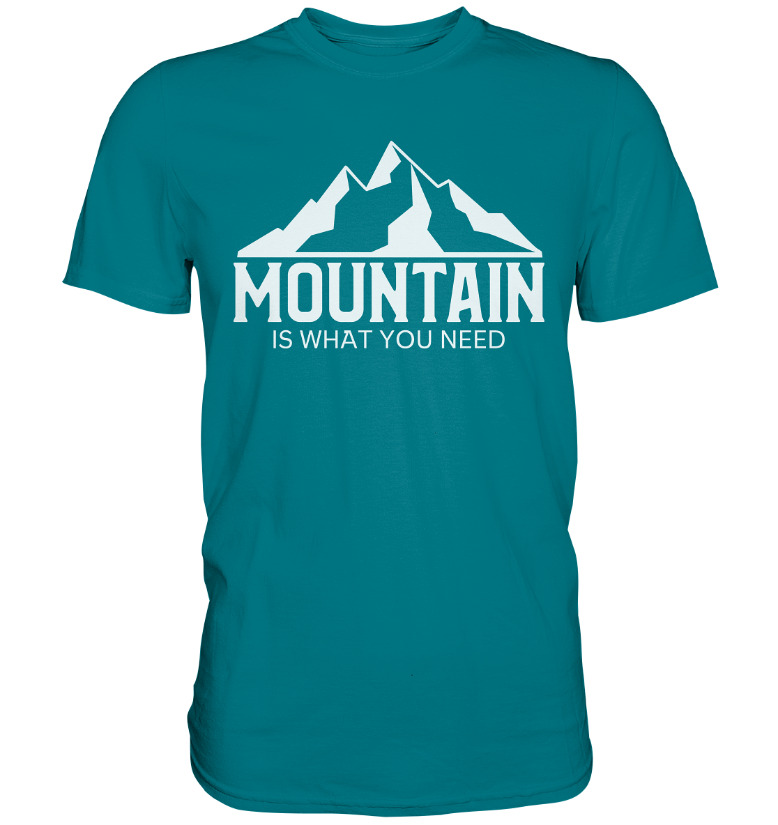Mountain Is What You Need | Organic T-Shirt