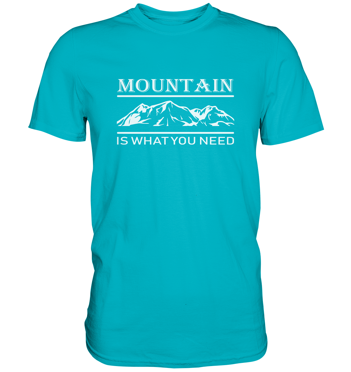 Mountain Is What You Need | Organic T-Shirt