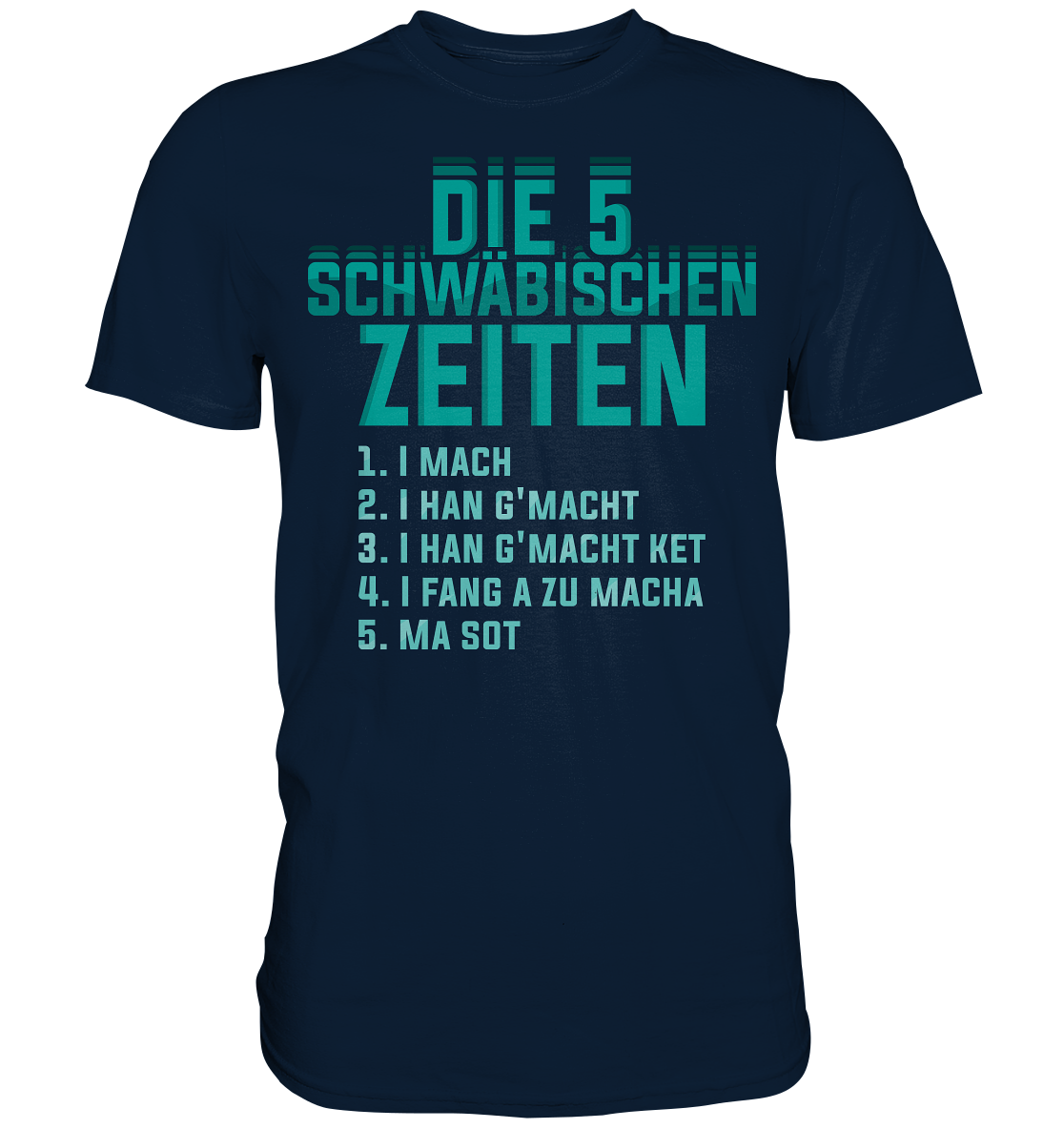 Die 5 Schwäbischen Zeiten | Unisex Premium T-Shirt - Premium Shirt