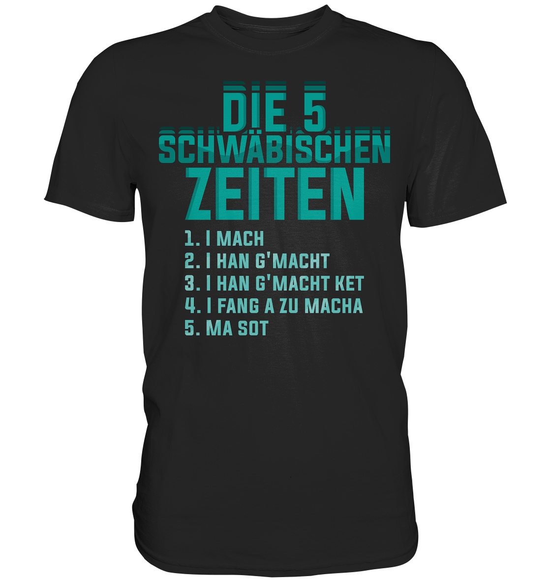Die 5 Schwäbischen Zeiten | Unisex Premium T-Shirt - Premium Shirt