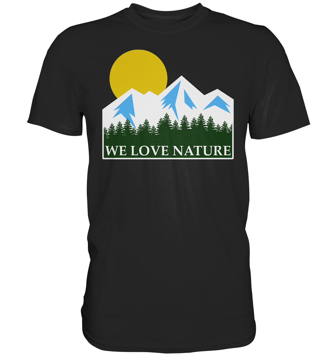 We Love Nature | Unisex Premium T-Shirt