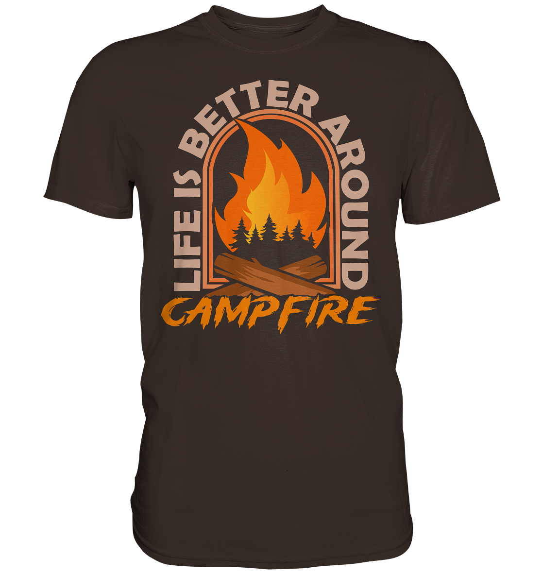 Life Is Better Around Campfire | Unisex Premium T-Shirt