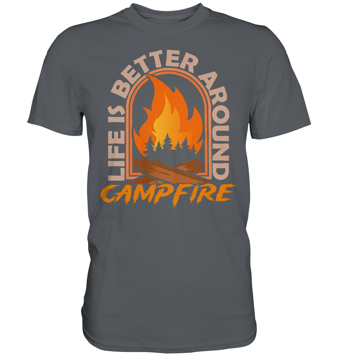 Life Is Better Around Campfire | Unisex Premium T-Shirt