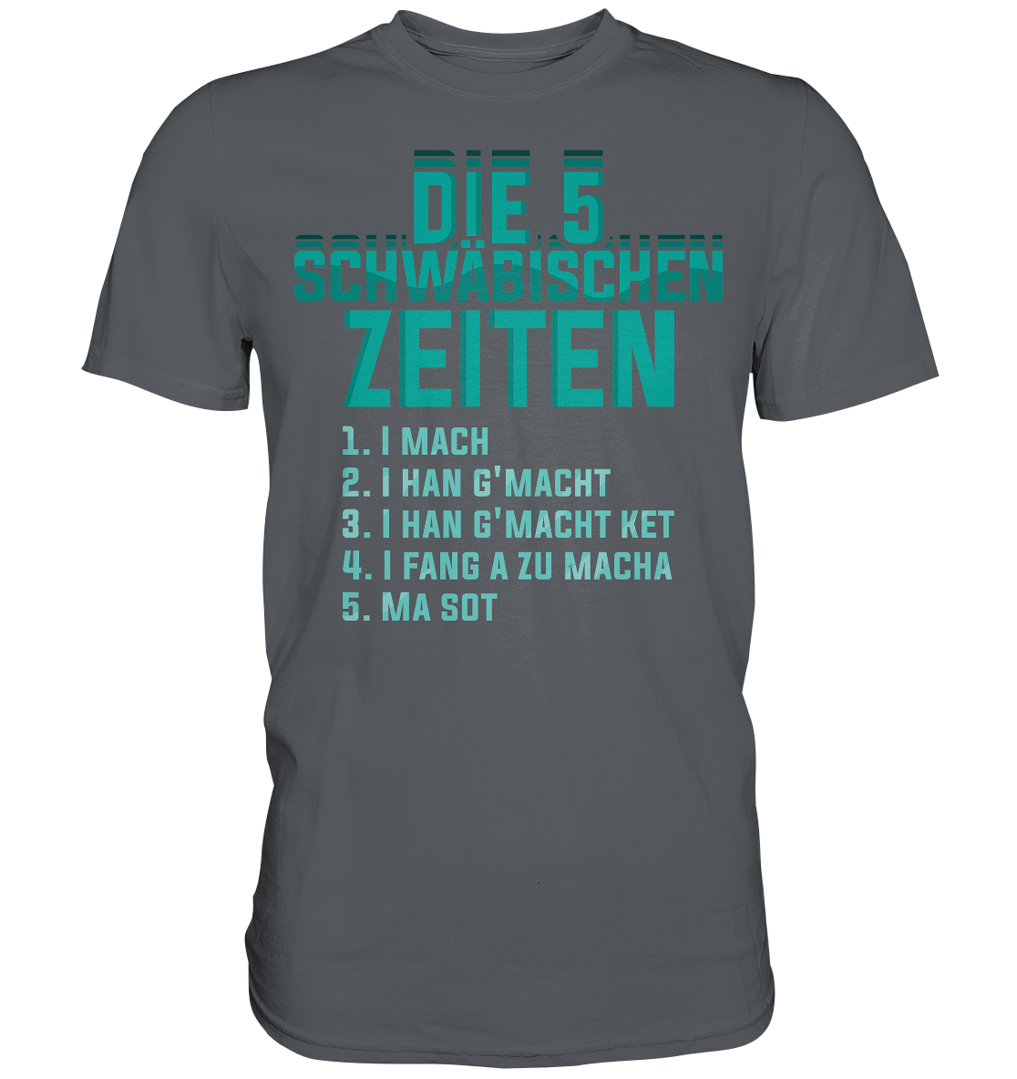Die 5 Schwäbischen Zeiten | Unisex Premium T-Shirt - Premium Shirt