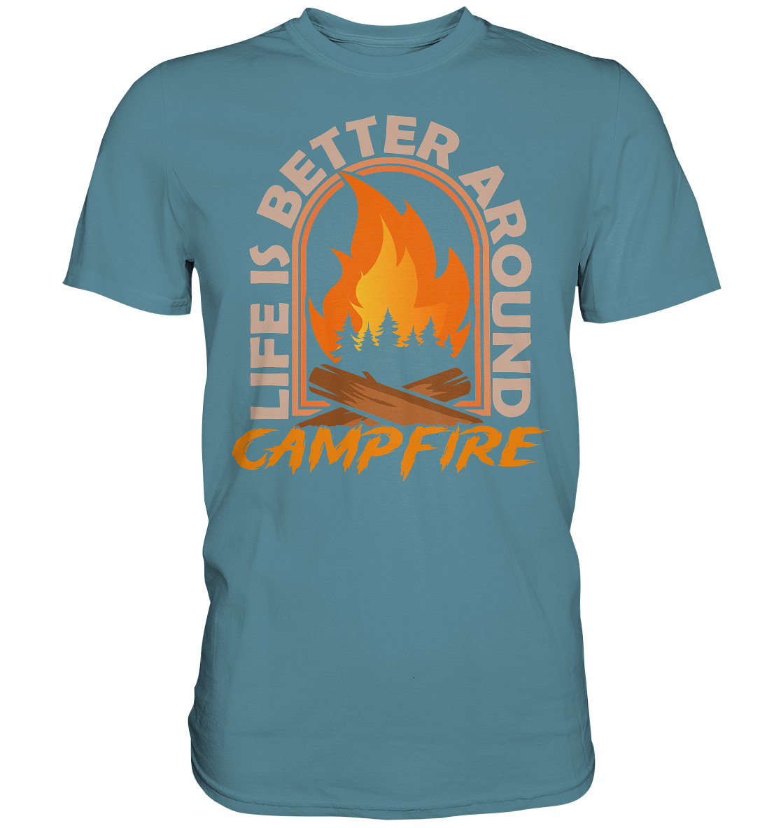 Life Is Better Around Campfire | Unisex Premium T-Shirt
