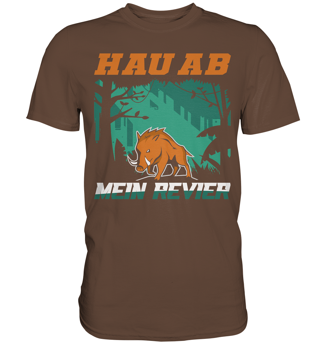 Hau Ab Mein Revier | Unisex Premium T-Shirt