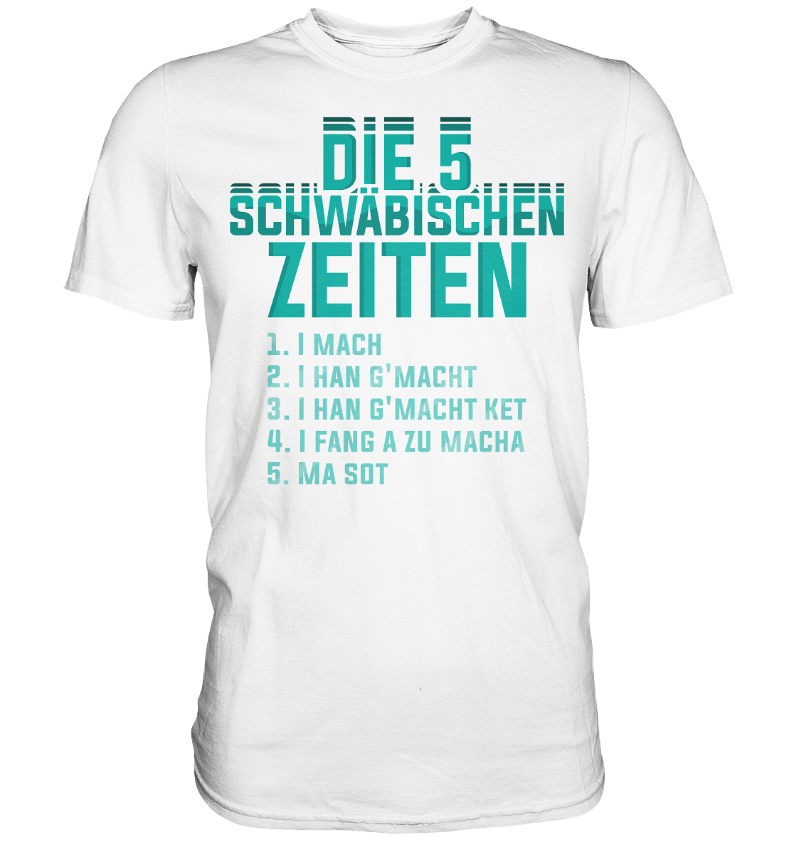 Die 5 Schwäbischen Zeiten | Unisex Premium T-Shirt - Premium Shirt