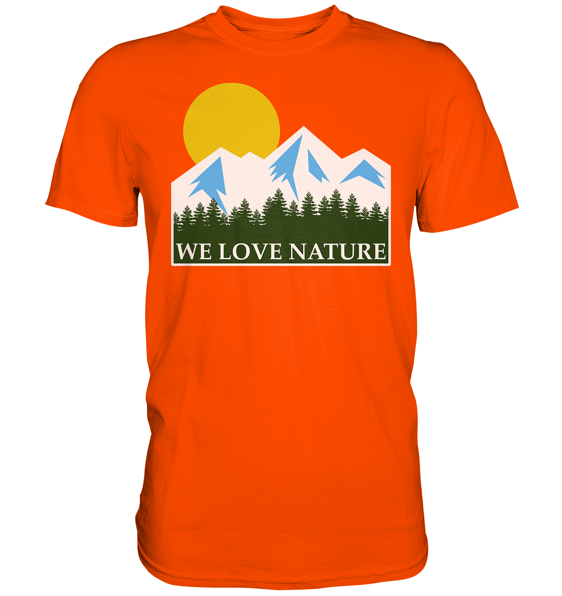 We Love Nature | Unisex Premium T-Shirt