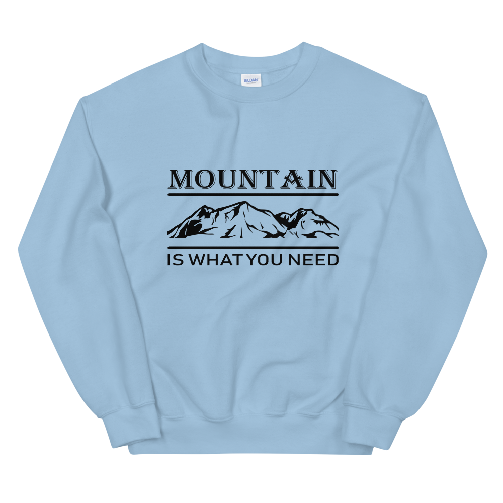 Mountain is what you need | Organic Sweatshirt