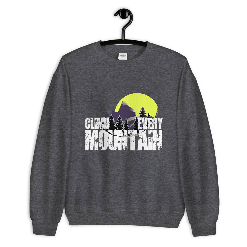 Climb Every Mountain | Unisex-Sweatshirt