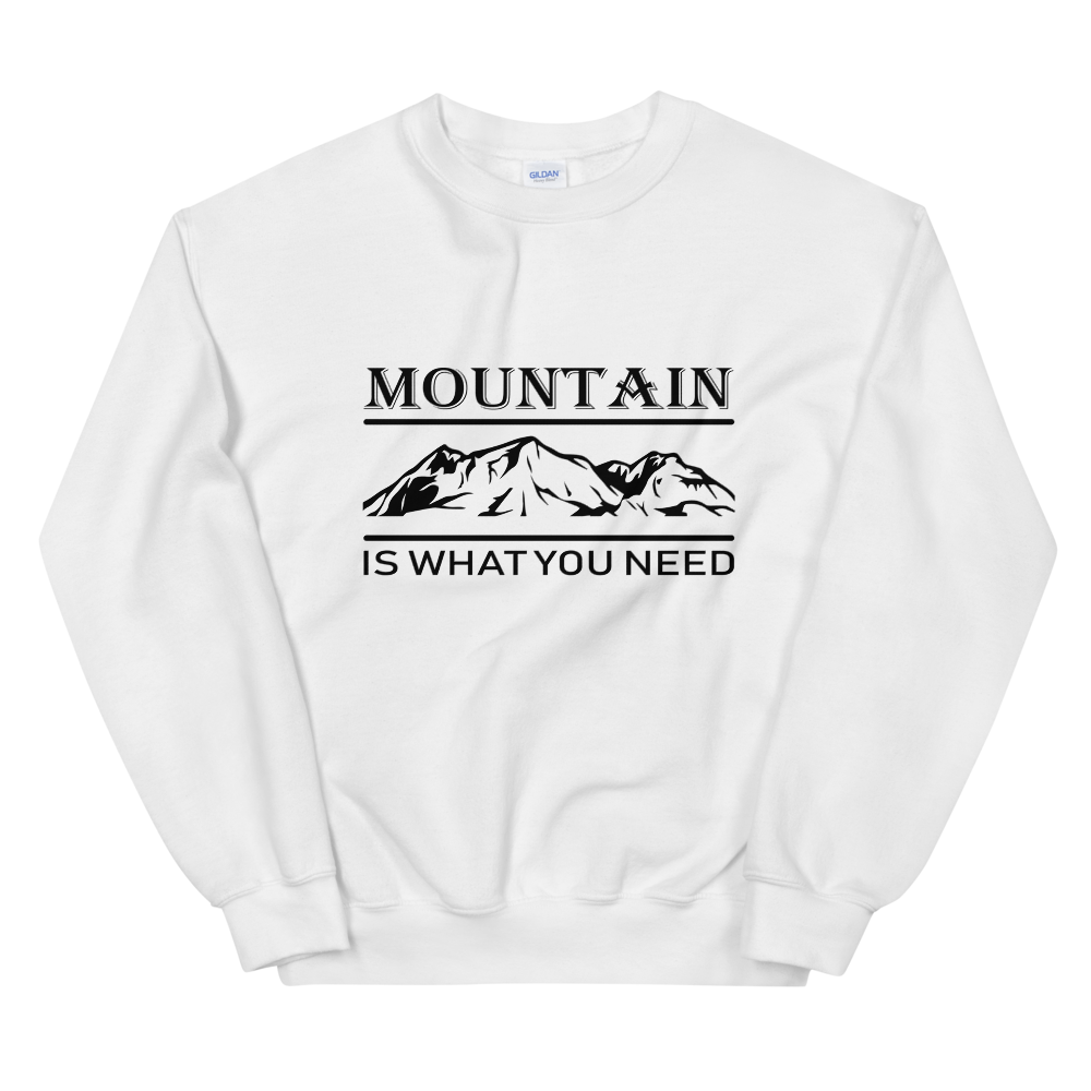 Mountain is what you need | Organic Sweatshirt