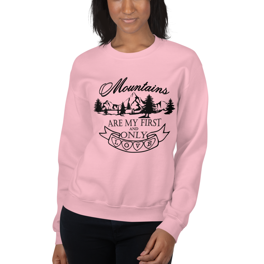 Mountains are my first and only love | Unisex-Sweatshirt