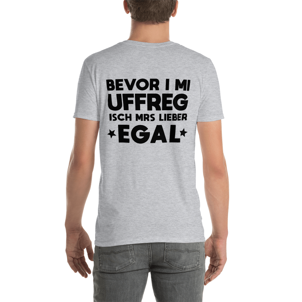 Bevor i mi uffreg | Unisex T-Shirt Rückendruck