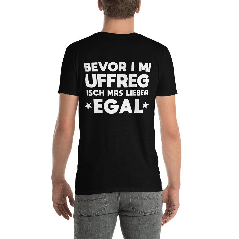 Bevor i mi uffreg | Unisex T-Shirt Rückendruck