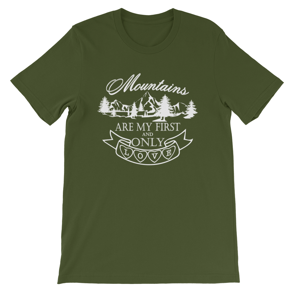 MOUNTAINS are my first and only LOVE | Unisex T-Shirt