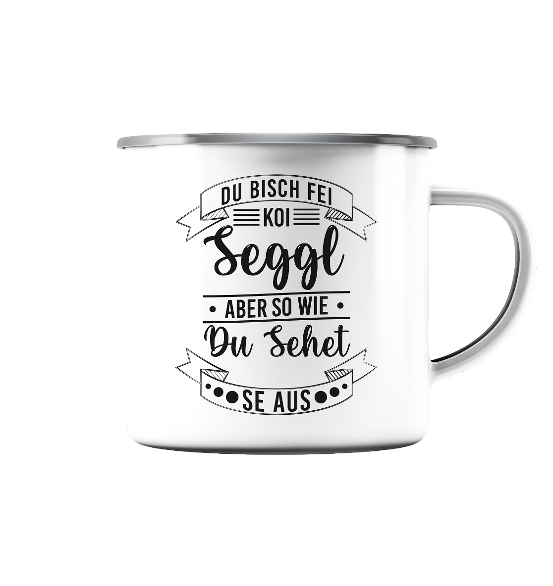 Du Bisch Fei Koi Seggl | Tasse