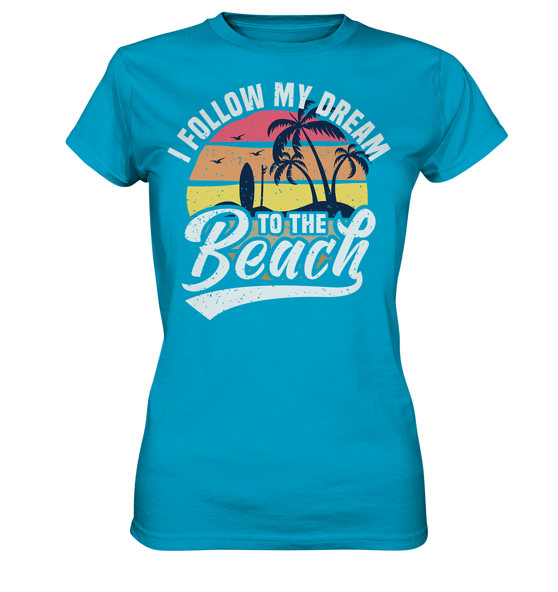 Dream Beach - Ladies Premium Shirt