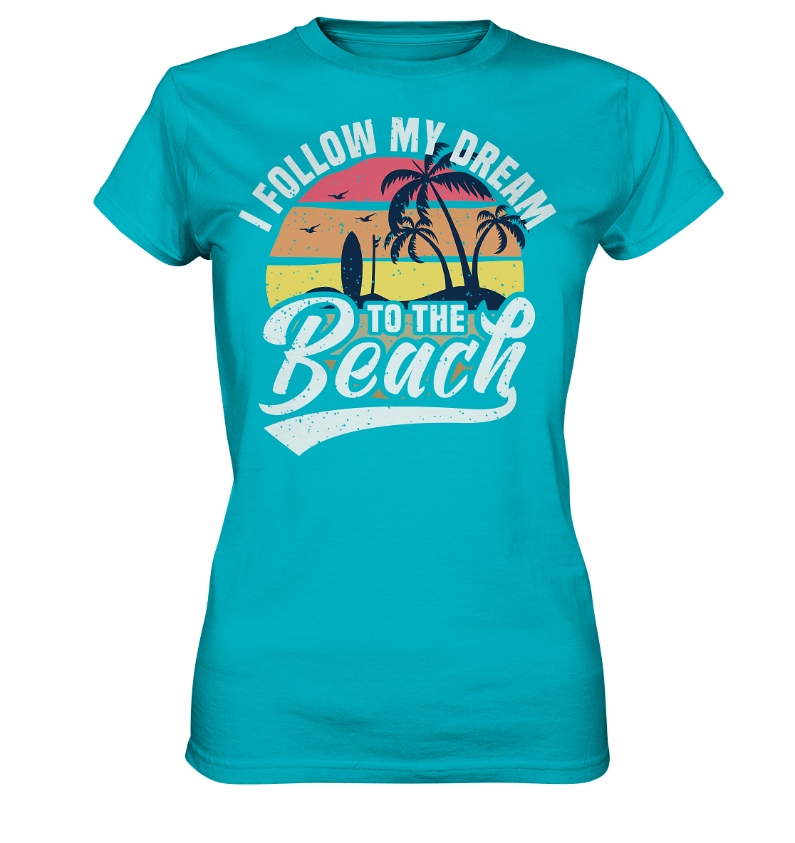 Dream Beach - Ladies Premium Shirt