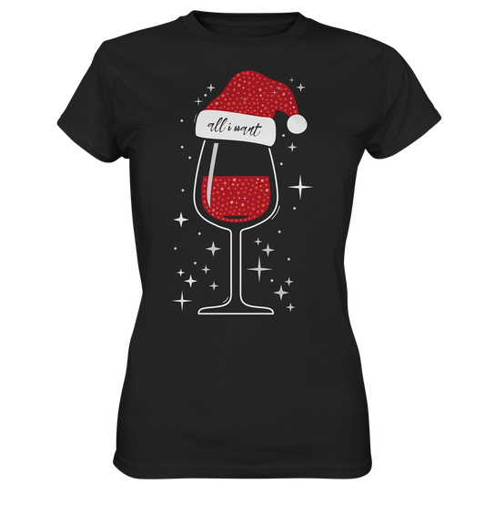 All I Want Is Wein | Damen Premium T-Shirt