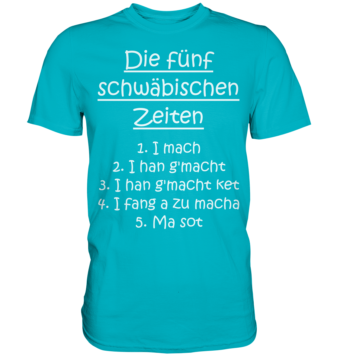 Die Fünf Schwäbischen Zeiten | Unisex Premium T-Shirt