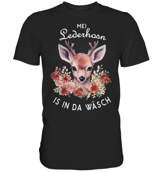 Mei Lederhosn Is In Da Wäsch | Unisex Premium T-Shirt