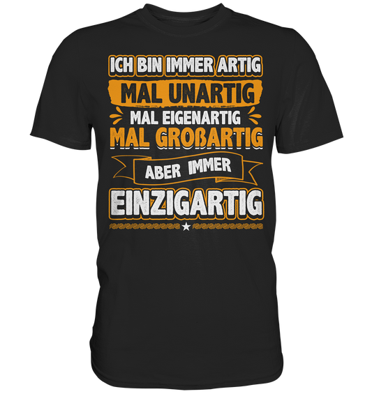 Ich bin immer artig | Unisex Premium T-Shirt