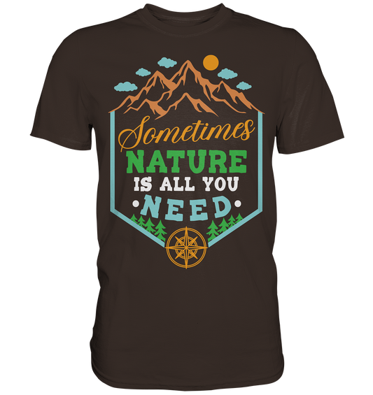 Sometimes | Unisex Premium T-Shirt