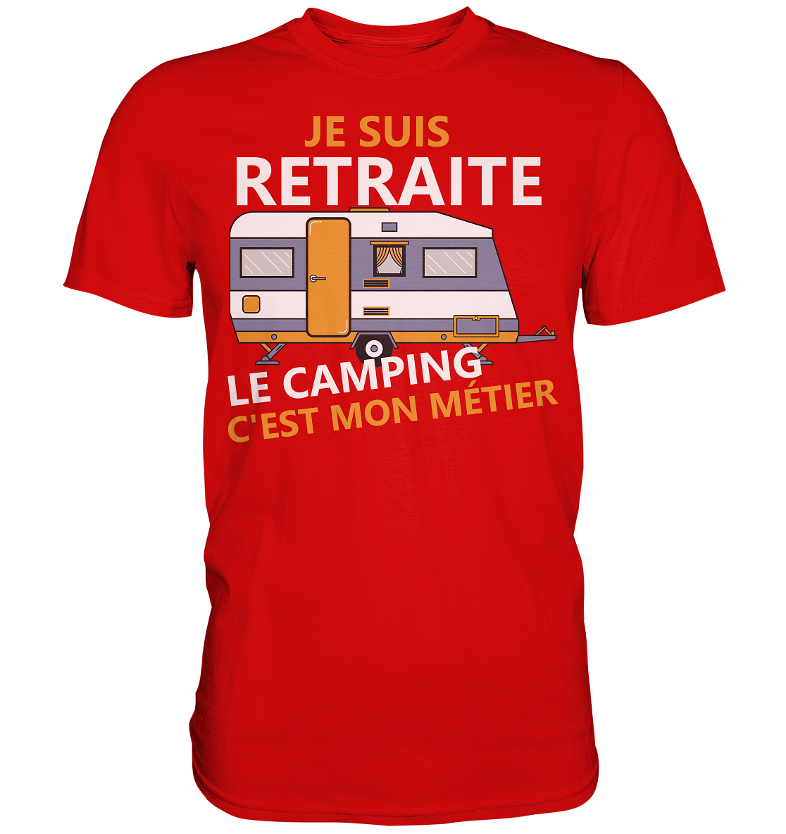 Rentner Camping franz. | Unisex Premium T-Shirt