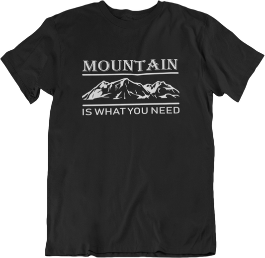 Mountain Is What You Need | Organic T-Shirt