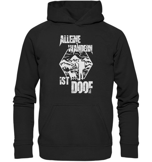 Alleine Wandern Ist Doof | Organic Hoodie